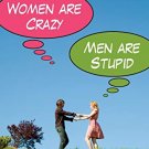 WOMEN ARE CRAZY, MEN ARE STUPID