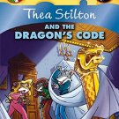GERONIMO STILTON : THEA STILTON AND THE DRAGONS CODE