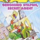 GERONIMO STILTON # 34 GERONIMO STILTON SECRET AGENT