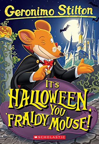 GERONIMO STILTON # 11 ITS HALLOWEEN YOU FRAIDY MOUSE