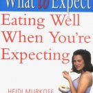 WHAT TO EXPECT: EATING WELL