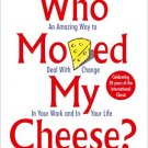 WHO MOVED MY CHEESE?