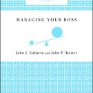 MANAGING YOUR BOSS