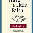 HAVE A LITTLE FAITH