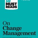 HBRs 10 Must Reads: On Change
