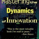 Mastering the Dynamics of Innovation