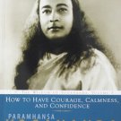 HOW TO HAVE COURAGE CALMNESS AND CONFIDENCE
