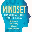 MINDSET: HOW YOU CAN FULFILL YOUR POTENTIAL