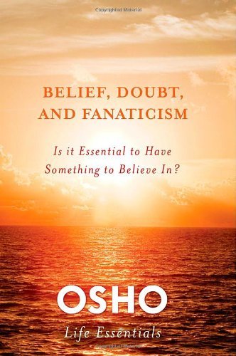 Belief, Doubt and Fanaticism: It is Essential to Have Something to Believe In?