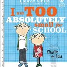 CHARLIE AND LOLA: I AM TOO