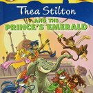 GERONIMO STILTON: THEA STILTON AND THE PRINCES EMERALD