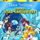 GERONIMO STILTON: THEA STILTON AND THE STAR CASTAWAYS