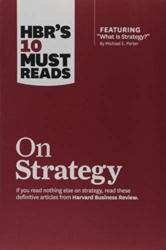 HBRs 10 Must Reads On Strategy