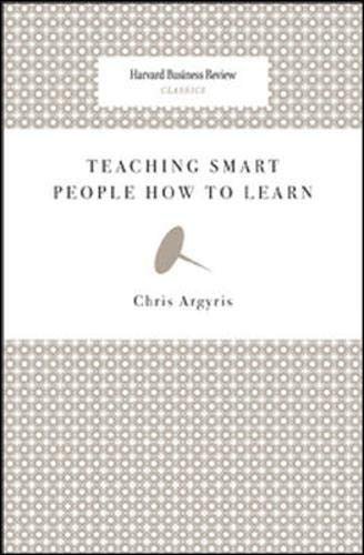 Teaching Smart People How to Learn: Chris Argyris