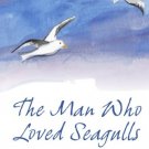 Man Who Loved Seagulls