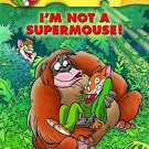 GERONIMO STILTON # 43 I M NOT A SUPERMOUSE