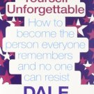 MAKE YOURSELF UNFORGETTABLE