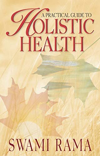 A Practical guide to holistic health