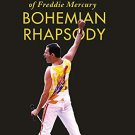 Bohemian Rhapsody - The Definitive Biography of Freddie Mercury