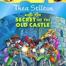 GERONIMO STILTON: THEA STILTON AND THE SECRET OF THE OLD