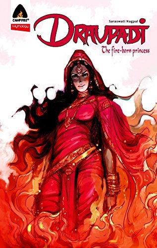DRAUPADI - THE FIRE BORN PRINCESS