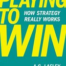 Playing To Win: How Strategy Really Works
