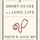 A SHORT GUIDE TO A LONG LIFE