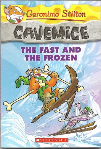 GERONIMO STILTON?S CAVEMICE: THE FAST AND THE FROZEN
