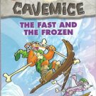 GERONIMO STILTON?S CAVEMICE: THE FAST AND THE FROZEN