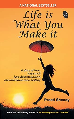 LIFE IS WHAT YOU MAKE IT