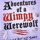 Adventures Of a Wimpy Werewolf