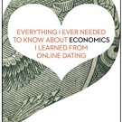 Everything I Ever Needed to Know about Economics I Learned from Online Dating