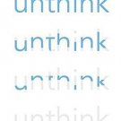 UNTHINK