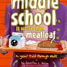 MIDDLE SCHOOL IS WORSE THAN MEATLOAF