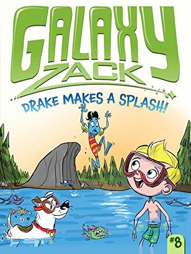 GALAXY ZACK 8 DRAKE MAKES A SPLASH