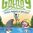 GALAXY ZACK 8 DRAKE MAKES A SPLASH