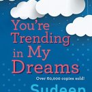 Youre Trending In My Dreams