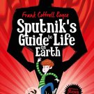 Sputniks Guide to Life on Earth