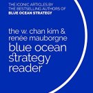 W. Chan Kim and Ren?e Mauborgne Blue Ocean Strategy Reader