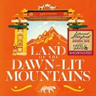LAND OF THE DAWN-LIT MOUNTAINS