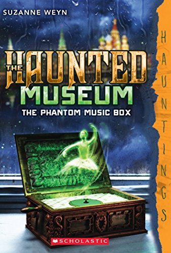 THE HAUNTED MUSEUM #2: THE PHANTOM MUSIC BOX