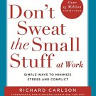 Don?t Sweat the Small Stuff at Work
