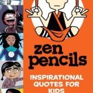 Zen Pencils--Inspirational Quotes for Kids