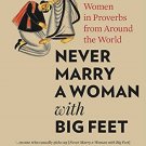 NEVER MARRY A WOMAN WITH BIG FEET
