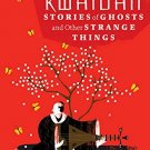 Kwaidan: Stories of Ghosts and Other Strange Things