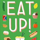Eat Up: Food, Appetite and Eating What You Want