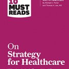 HBRs 10 Must Reads on Strategy for Healthcare