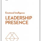 Leadership Presence (HBR Emotional Intelligence Series