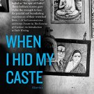 When I Hid My Caste