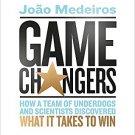 Game Changers: How a Team of Underdogs and Scientists Discovered What it Takes to Win